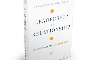 Leadership is a Relationship: How to Put People First in a Digital World by Erwin and Devoll