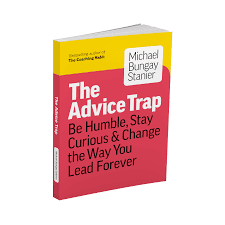 Unlocking the Wisdom of “The Advice Trap”