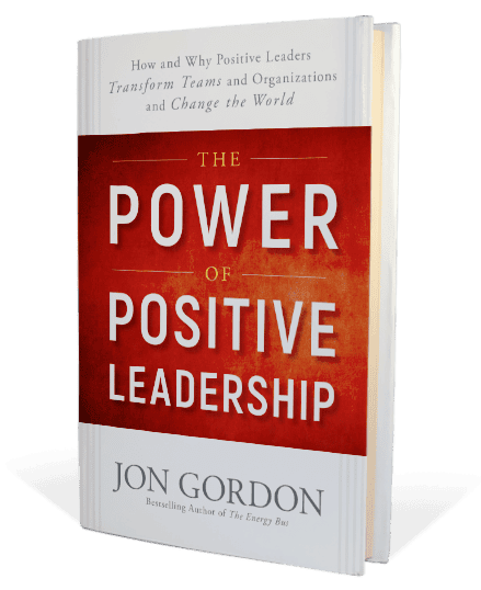 “The Power of Positive Leadership” by Jon Gordon